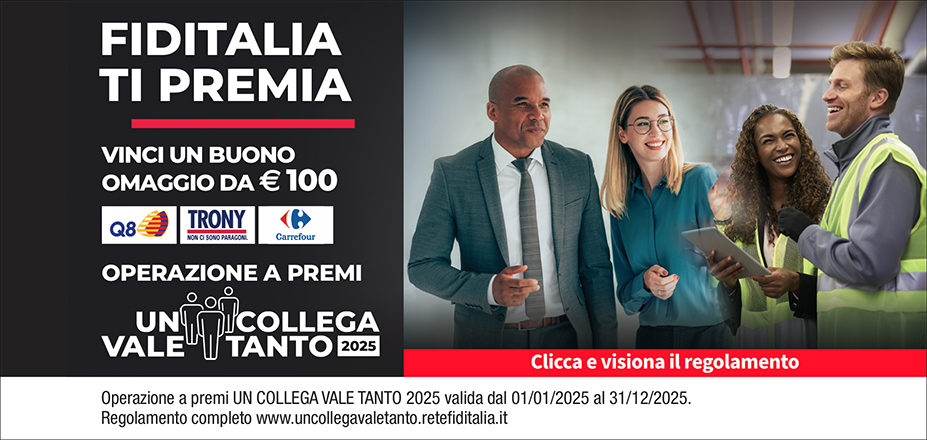 Agenzia Gruppo Sizzi Srl Fiditalia | Brindisi, Taranto, Manduria, Ostuni, Martina Franca, Monopoli | Fiditalia ti premia - Vinci un buono omaggio da €100. Operazione a premi. Clicca e visiona il regolamento. Operazione a premi UN COLLEGA VALE TANTO 2025 valida dal 01/01/2025 al 31/12/2025. Regolamento completo www.uncollegavaletanto.retefiditalia.it